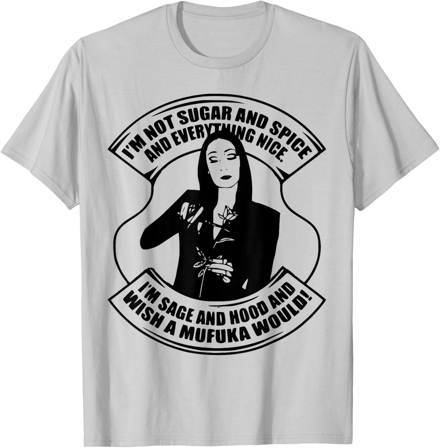 I'm Not Sugar And Spice And Everything Nice I'm Sage T-Shirt - T-Shirt | Ash