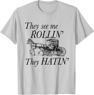 They See Me ROLLIN' - They HATIN' - Funny Amish T-Shirt - T-Shirt | Ash