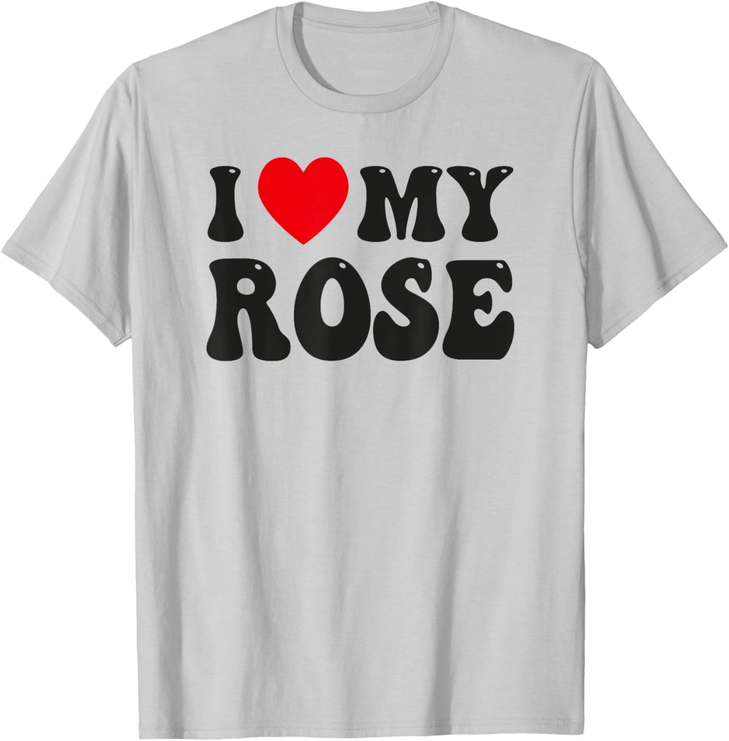 I Love My Rose Funny Valentine Red Heart Love Women Rose T-Shirt - T-Shirt | Ash