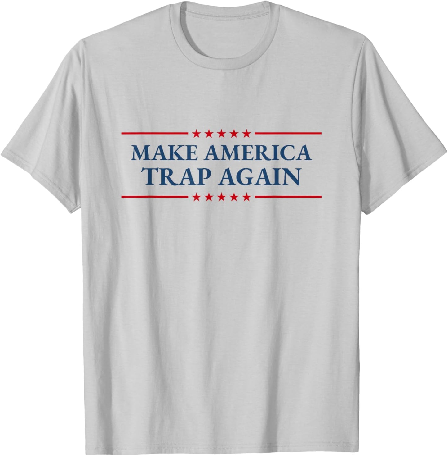 Make America Trap Again Hip Hop Music Lover Fourth of July T-Shirt - T-Shirt | Ash