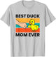 Duck Mama Best Duck Mom Ever T-Shirt - T-Shirt | Ash