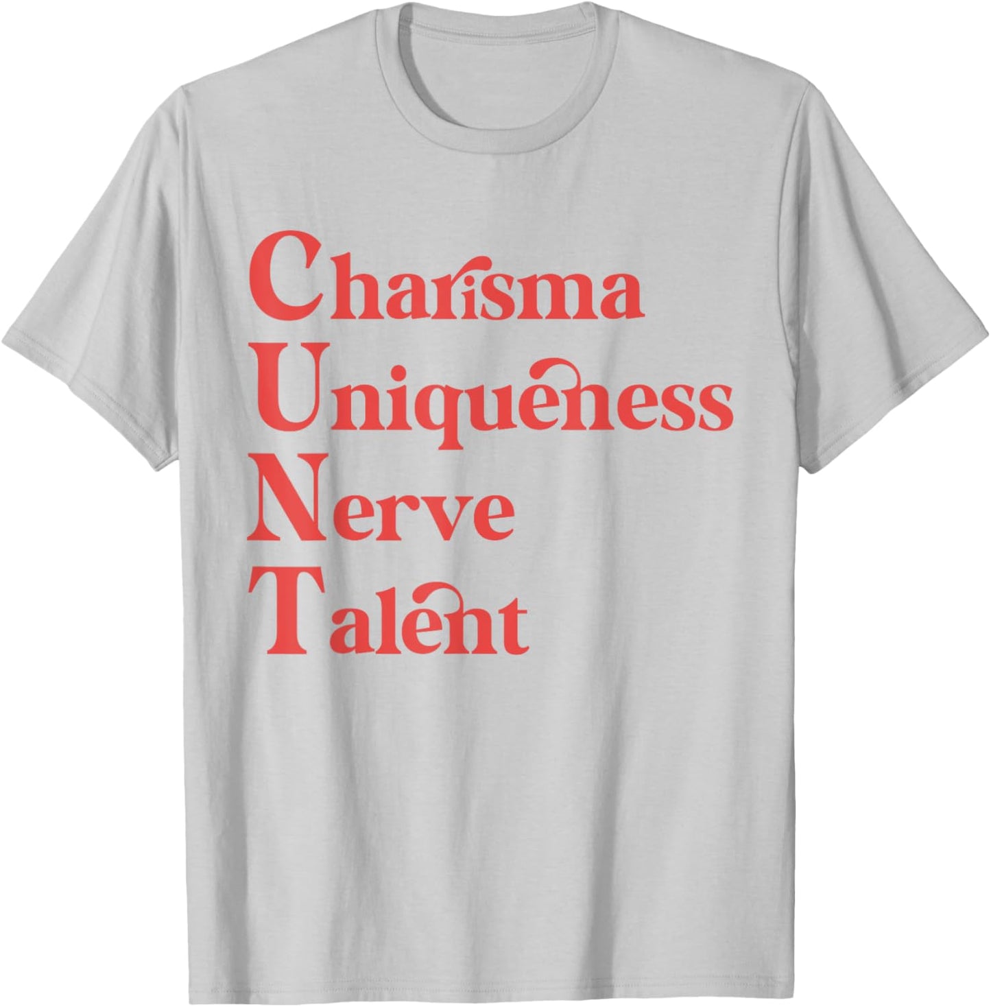 Charisma Uniqueness Nerve Talent Support Drag Queens Pride T-Shirt - T-Shirt | Ash