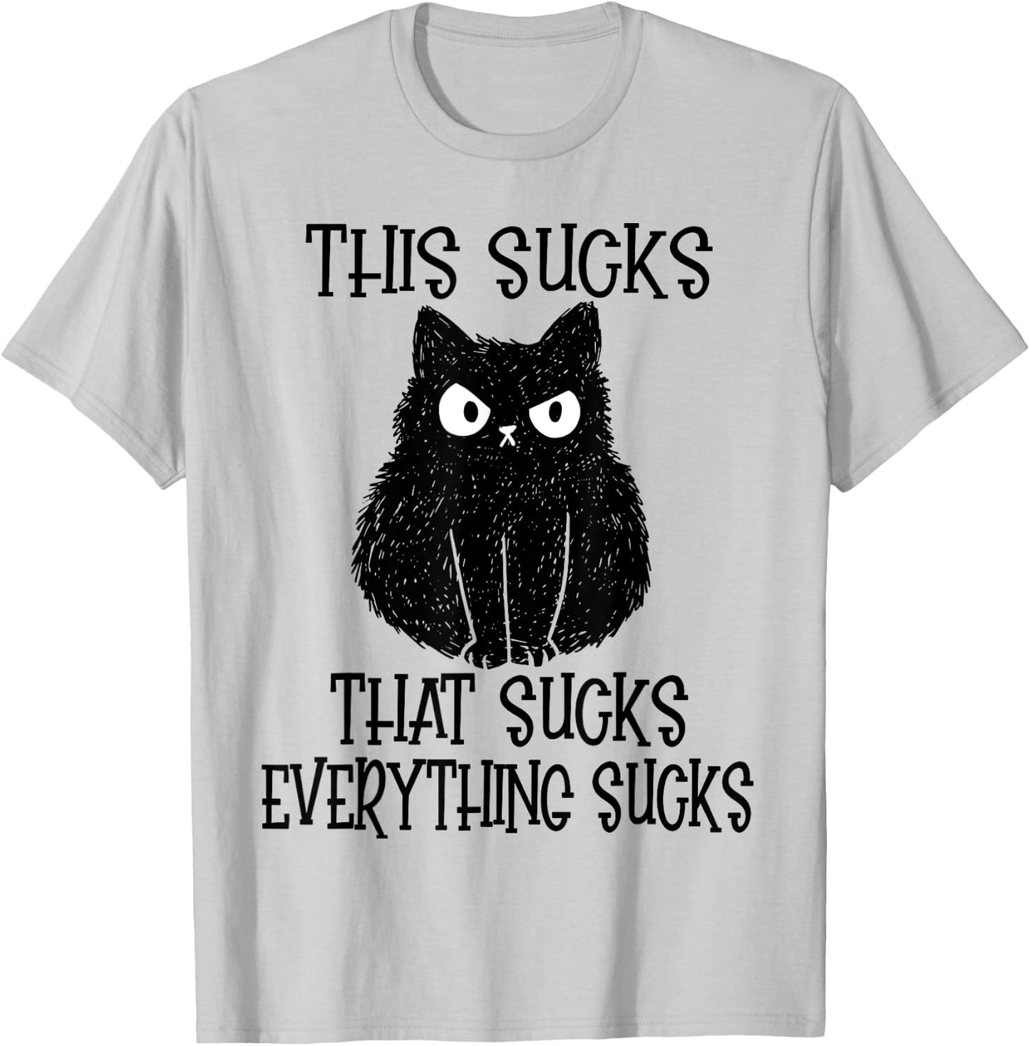 This Sucks Everything Sucks Funny Cat Women T-Shirt - T-Shirt | Ash