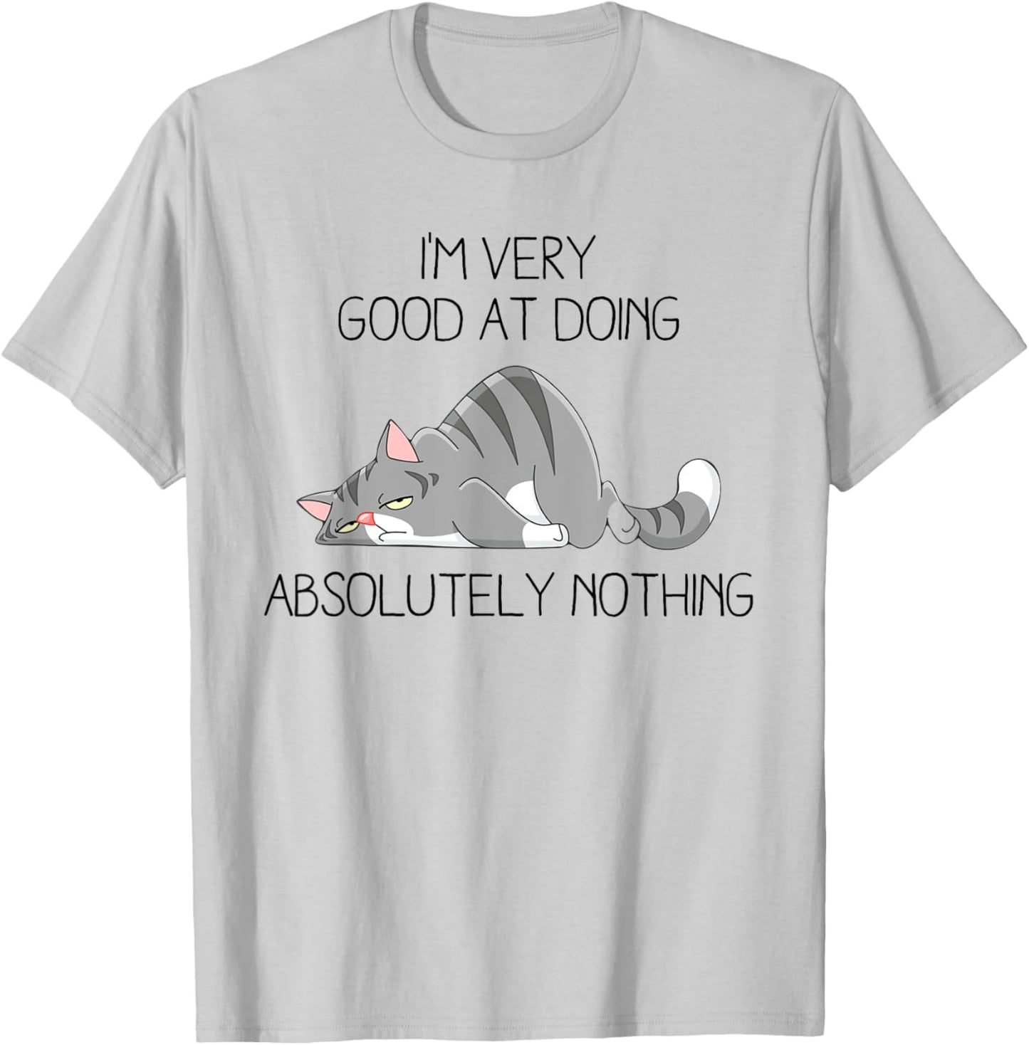 I’m Very Good At Doing Absolutely Nothing Lazy Grey Cat T-Shirt - T-Shirt | Ash