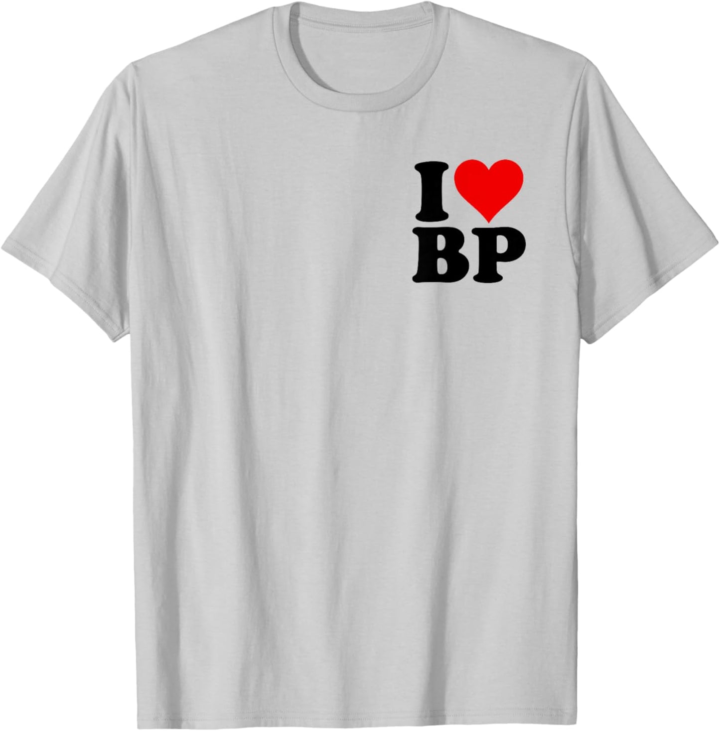 I Love Heart Bp B P T-Shirt - T-Shirt | Ash