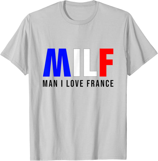 MILF Man I Love France T-Shirt - T-Shirt | Ash