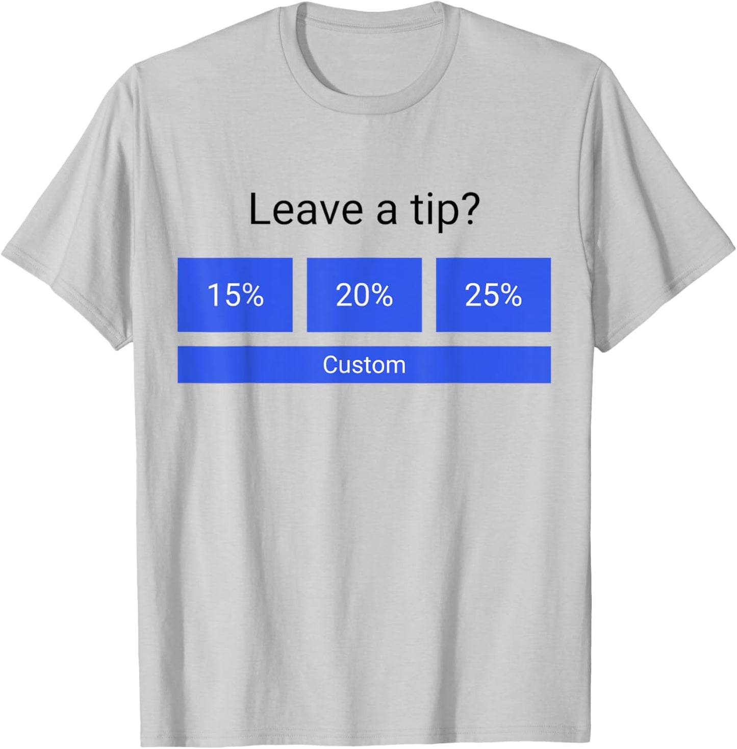 Funny Leave A Tip T-Shirt - T-Shirt | Ash