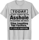 Today I'm Not Gonna Be An Asshole I'm Gonna Be Nice Stop T-Shirt - T-Shirt | Ash