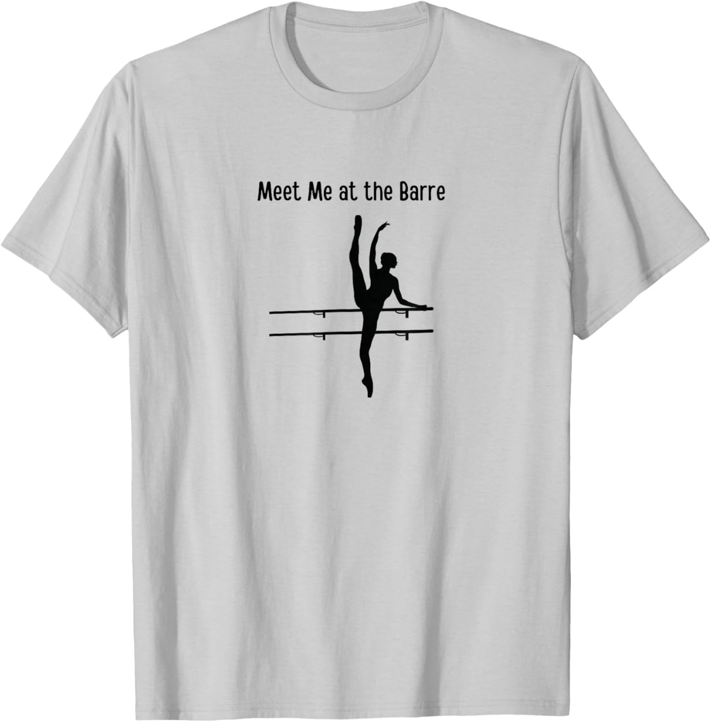 MEET ME AT THE BARRE Ballerina Ballet Barre Dancer Graphic T-Shirt - T-Shirt | Ash