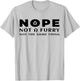 Nope Not A Furry Not The Same Thing Alter Therian Otherkin T-Shirt - T-Shirt | Ash