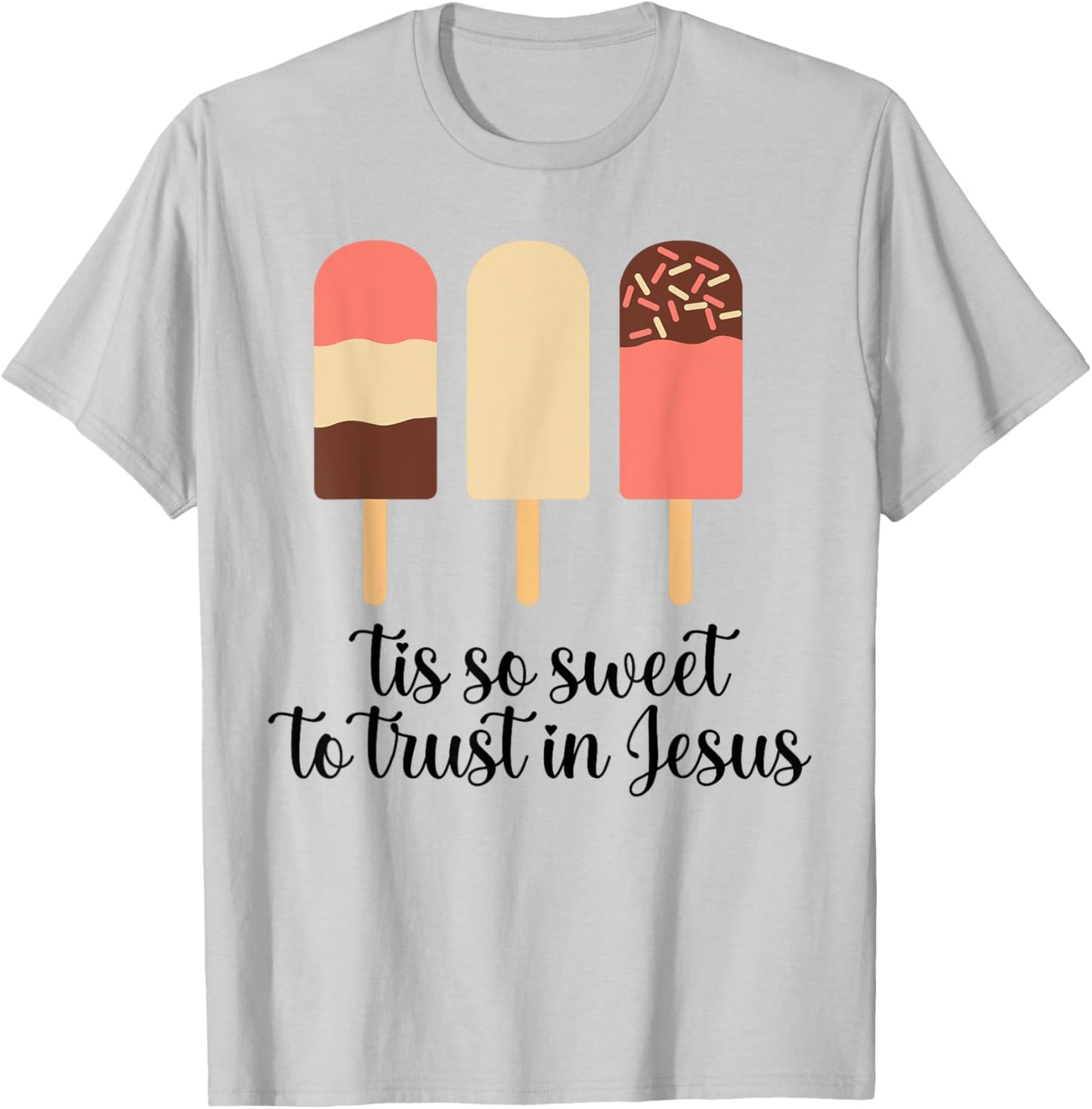 Tis So Sweeet To Trust In Jesus Funny Cream T-Shirt - T-Shirt | Ash