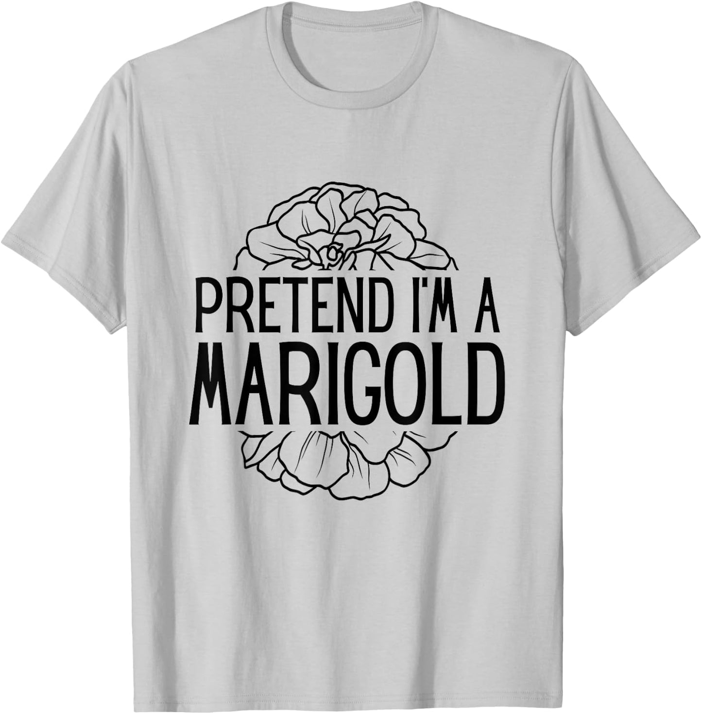 Pretend I'm A Marigold Halloween Costume T-Shirt - T-Shirt | Ash