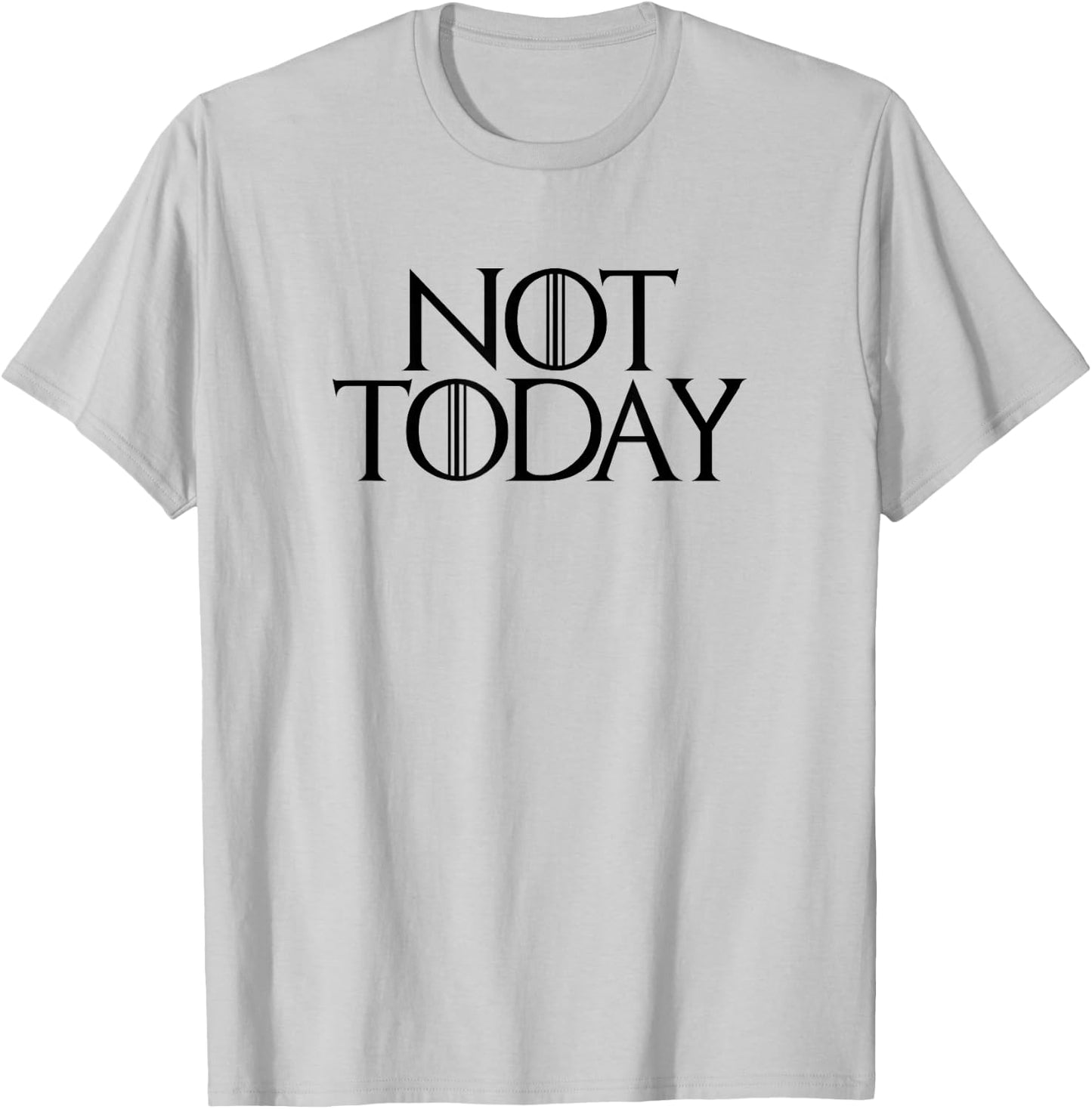 Not today T shirt GOT T-Shirt - T-Shirt | Ash