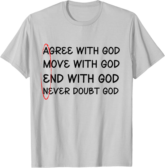 Agree With God, Move With God, End With God, Amen T-Shirt - T-Shirt | Ash