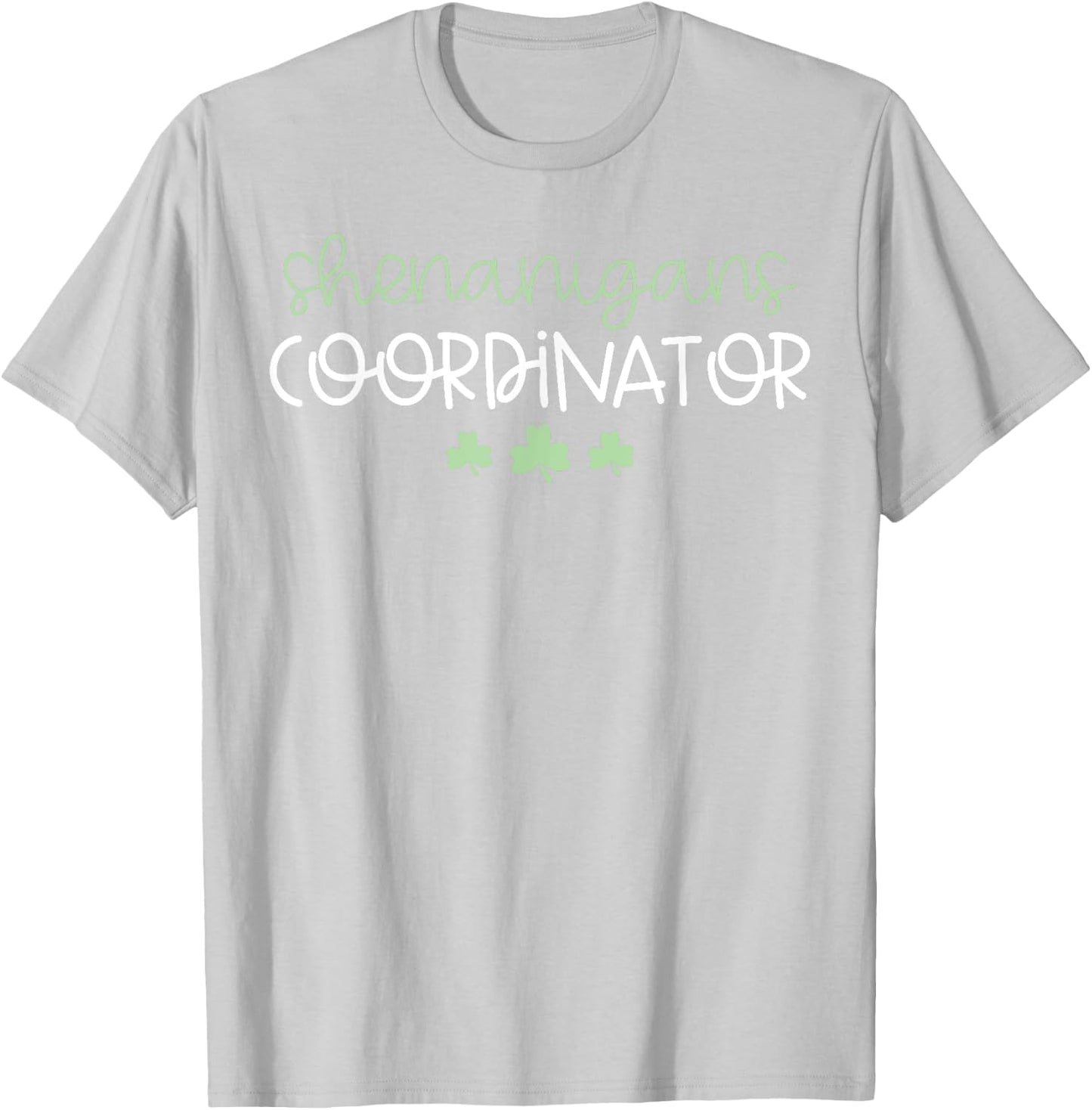 Shenanigans Coordinator Funny Teacher St Patrick's Day Men Women T-Shirt - T-Shirt | Ash