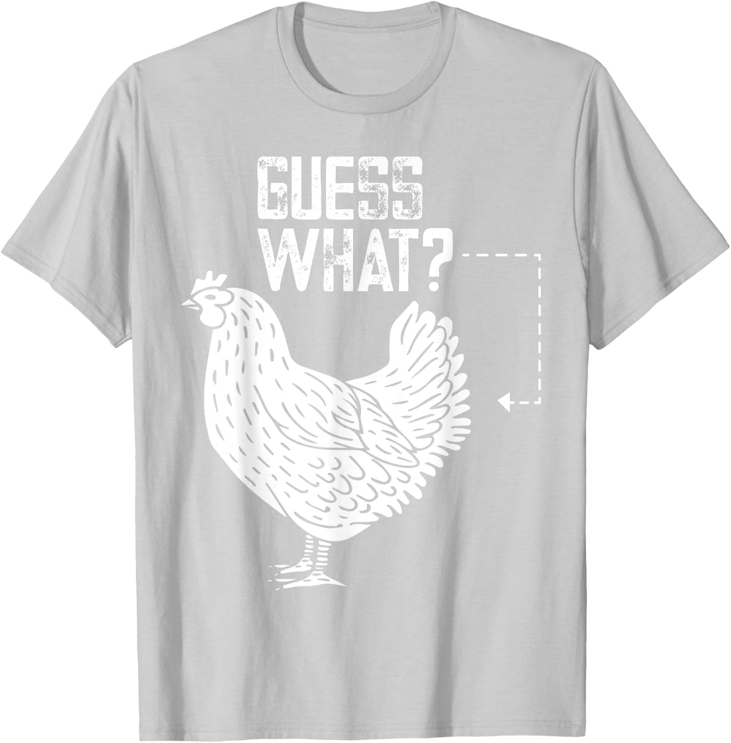 Guess what chicken butt T-Shirt - T-Shirt | Ash