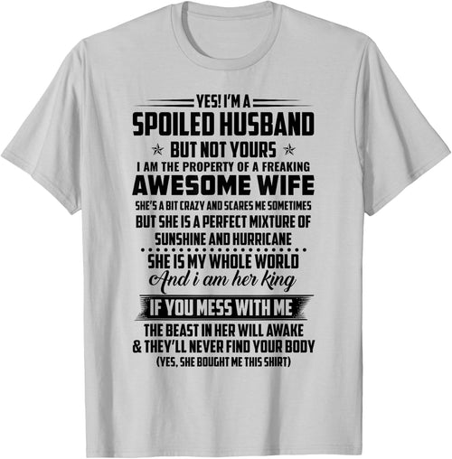 Yes! I Am a Spoiled Husband but Not Yours I Am the Property