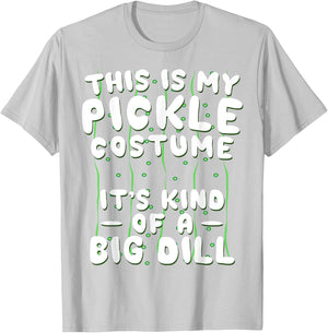 Funny Pickle Halloween Costume Kind of A Big Dill T-Shirt - T-Shirt | Ash