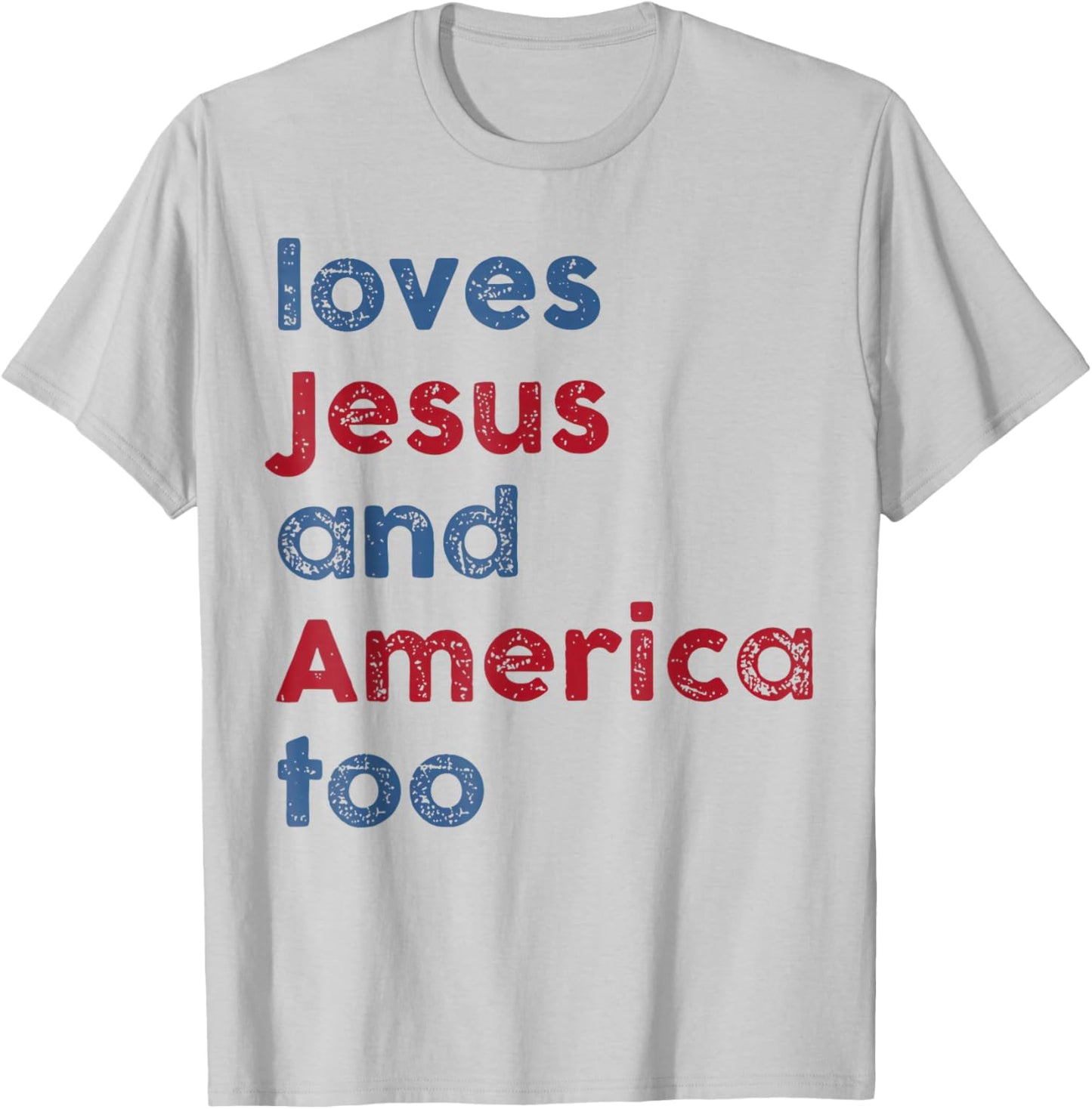 God Christian 4th of July Loves Jesus and America Too T-Shirt - T-Shirt | Ash