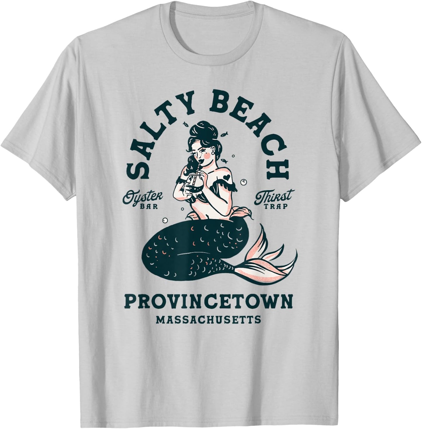 Provincetown Cape Cod Salty Beach Seafood Oyster Bar Mermaid T-Shirt - T-Shirt | Ash