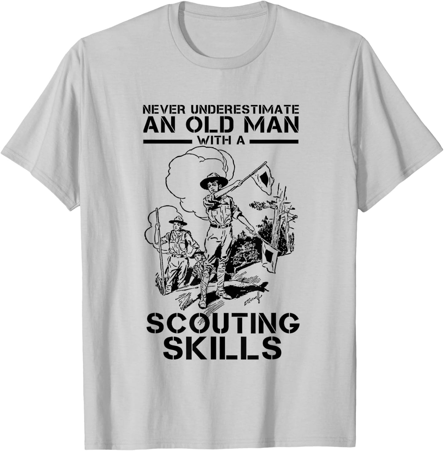 Never Underestimate An Old Man With Scouting Skills Scout T-Shirt - T-Shirt | Ash