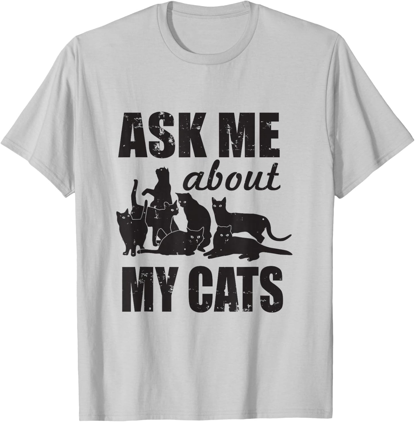 Cute Ask Me About My Cats T-Shirt - T-Shirt | Ash