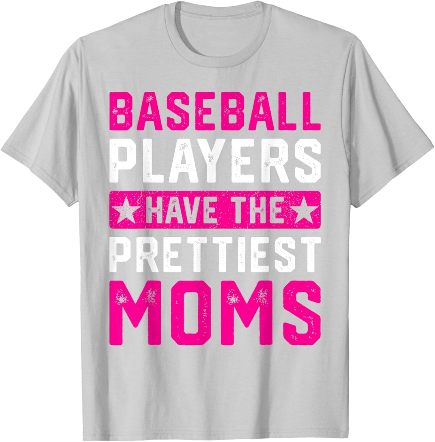 Baseball Players Have The Prettiest Moms T-Shirt - T-Shirt | Ash