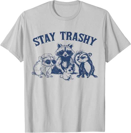 Stay Trashy Raccon Opossums Possums Funny Saying T-Shirt - T-Shirt | Ash