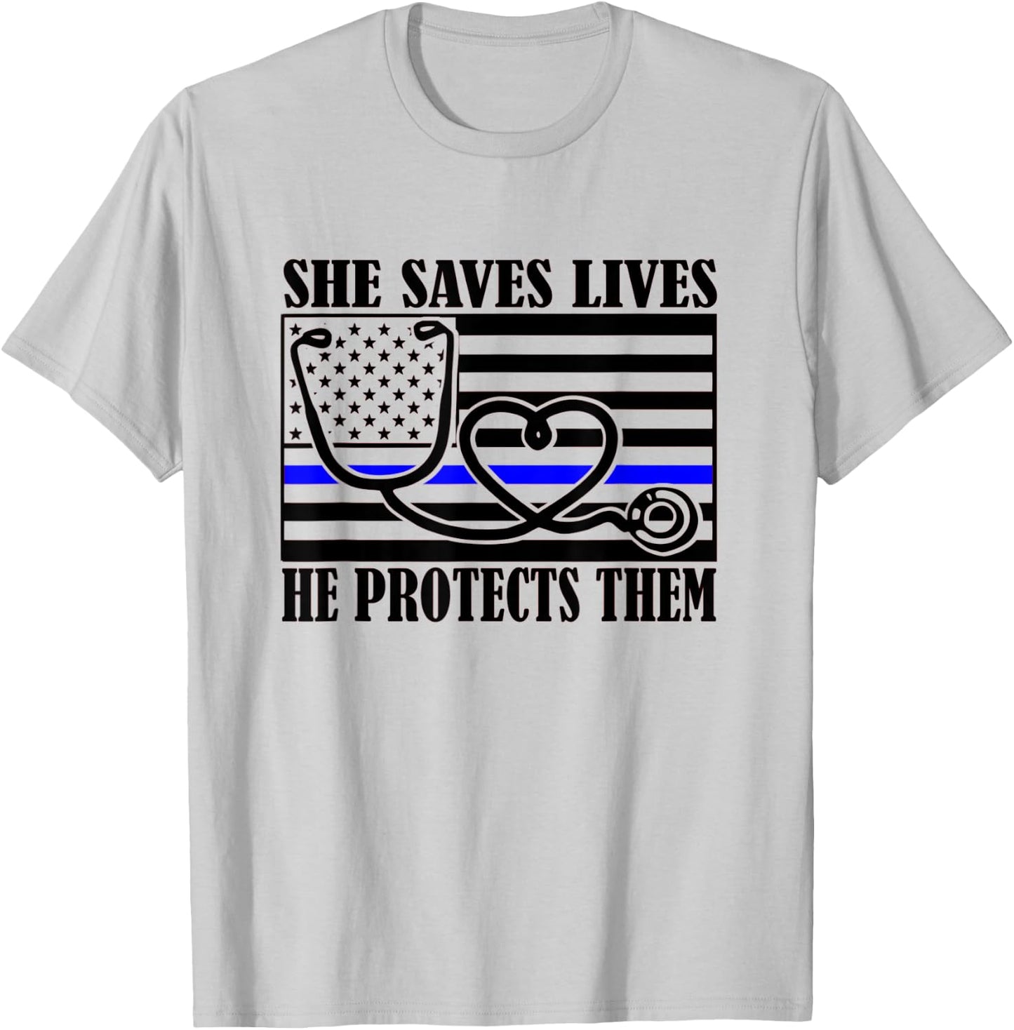 Women Nurses Thin Blue Line She Saves Lives He Protects Them T-Shirt - T-Shirt | Ash