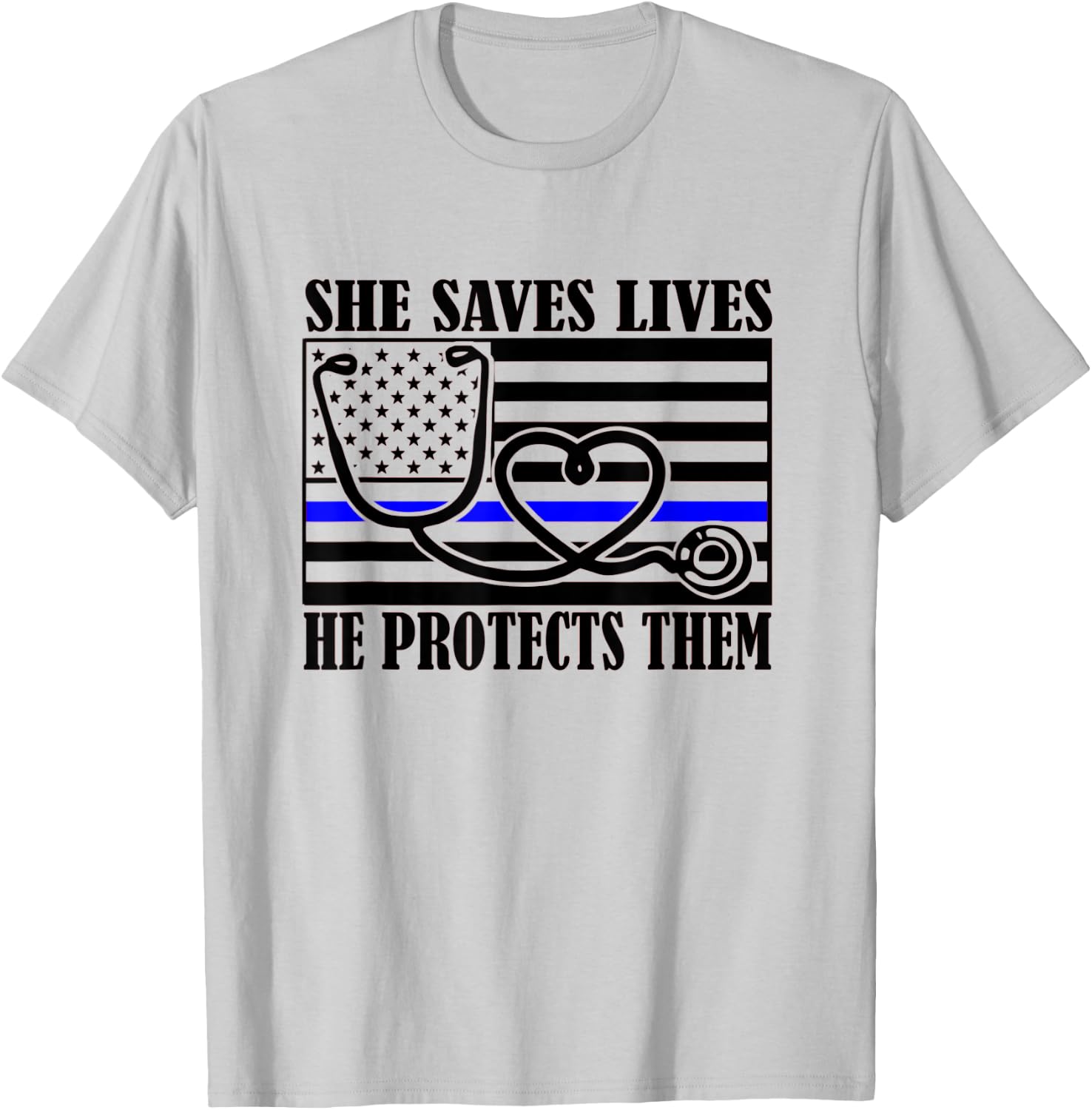 Women Nurses Thin Blue Line She Saves Lives He Protects Them T-Shirt - T-Shirt | Ash