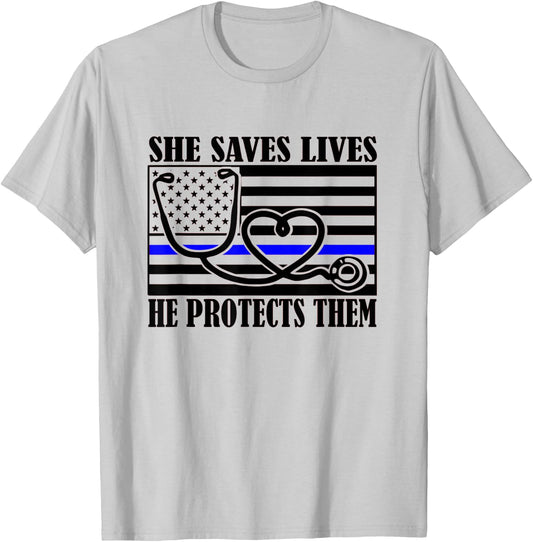 Women Nurses Thin Blue Line She Saves Lives He Protects Them T-Shirt - T-Shirt | Ash