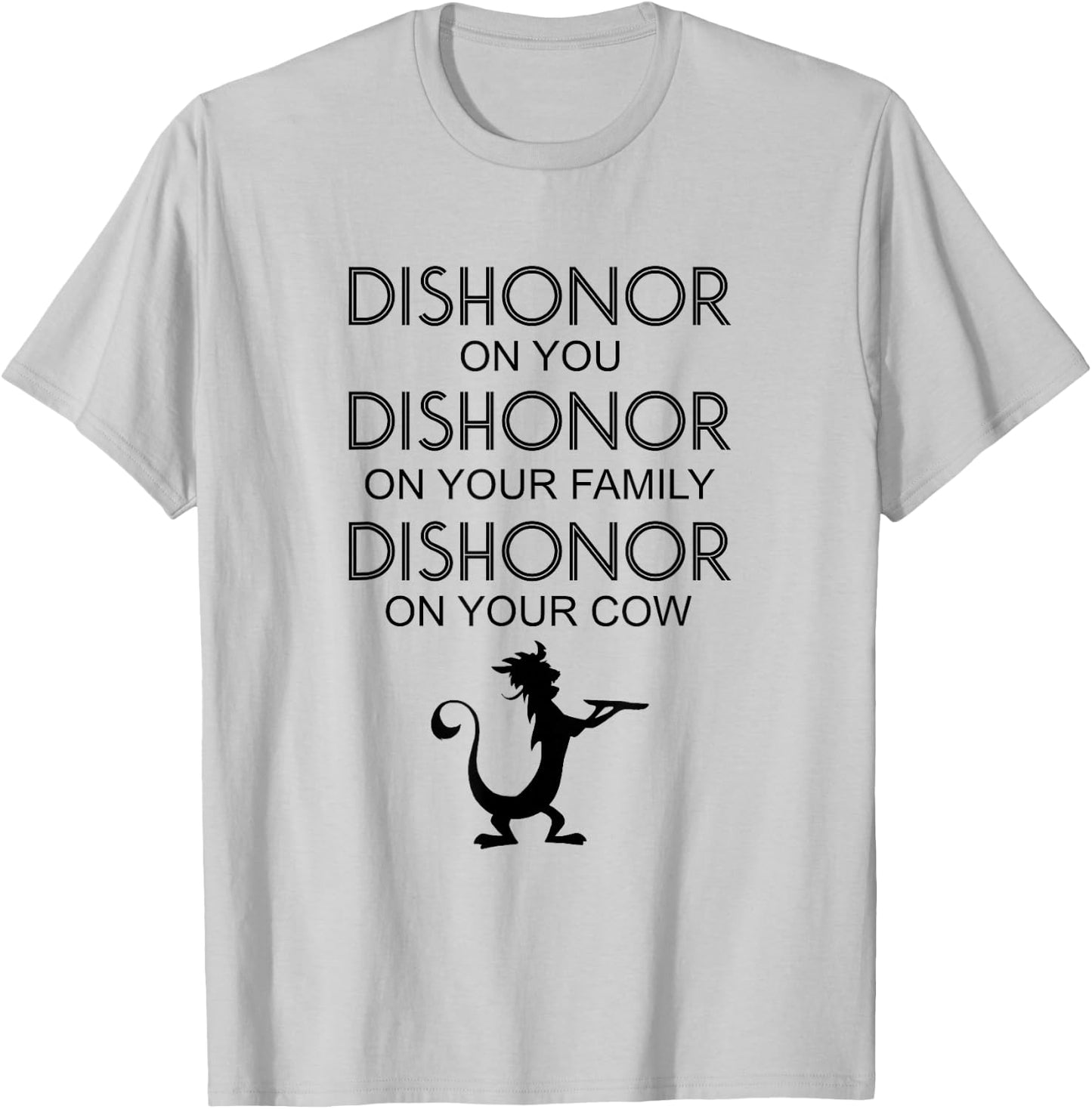 Dishonor On You Your Family Your Cow T-Shirt - T-Shirt | Ash