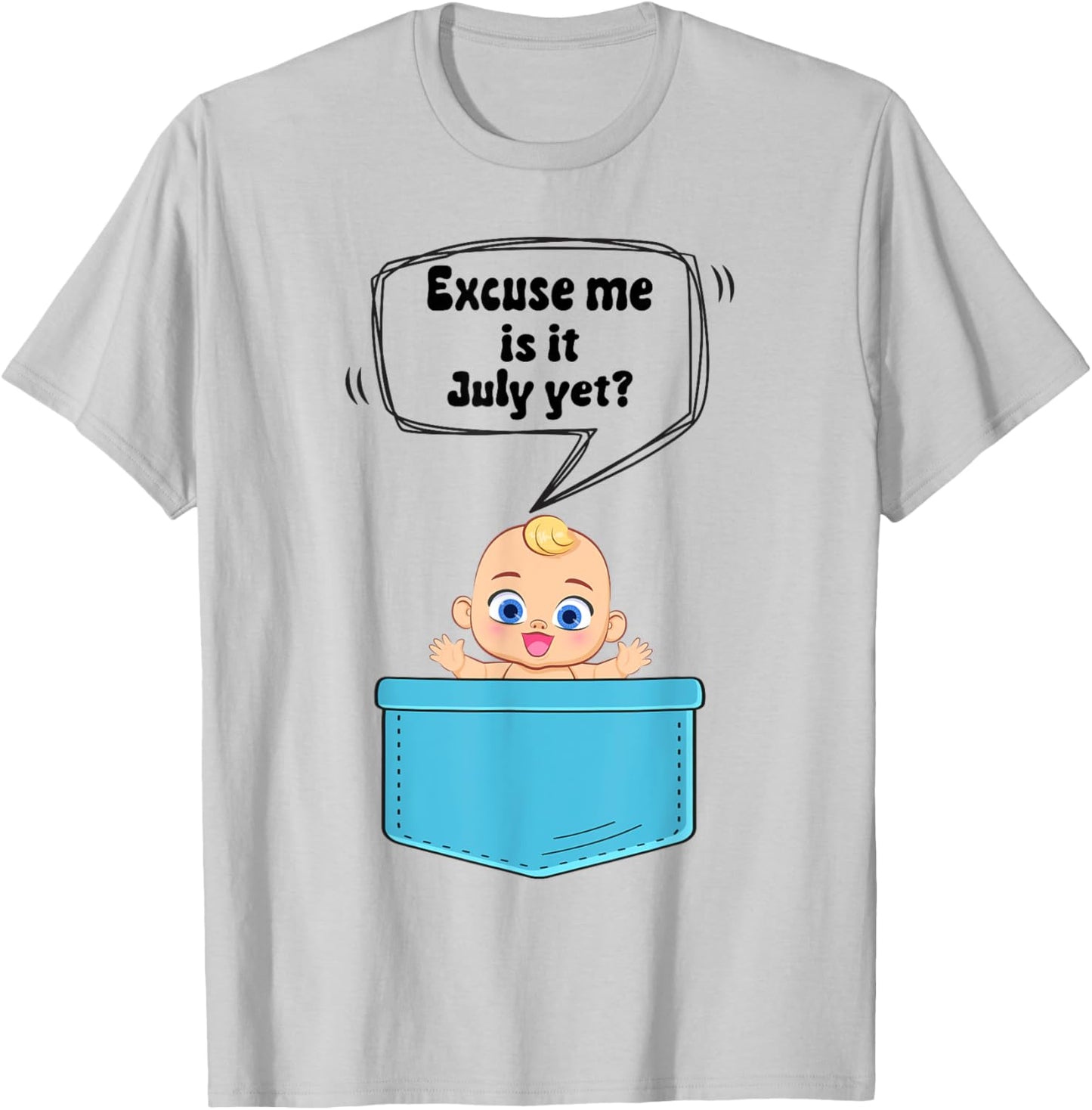 Excuse Me Is It July Yet Pregnancy Announcement Boy T-Shirt - T-Shirt | Ash
