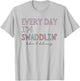 Funny Labor and Delivery L&D Nurse Every Day I'm Swaddlin' T-Shirt - T-Shirt | Ash