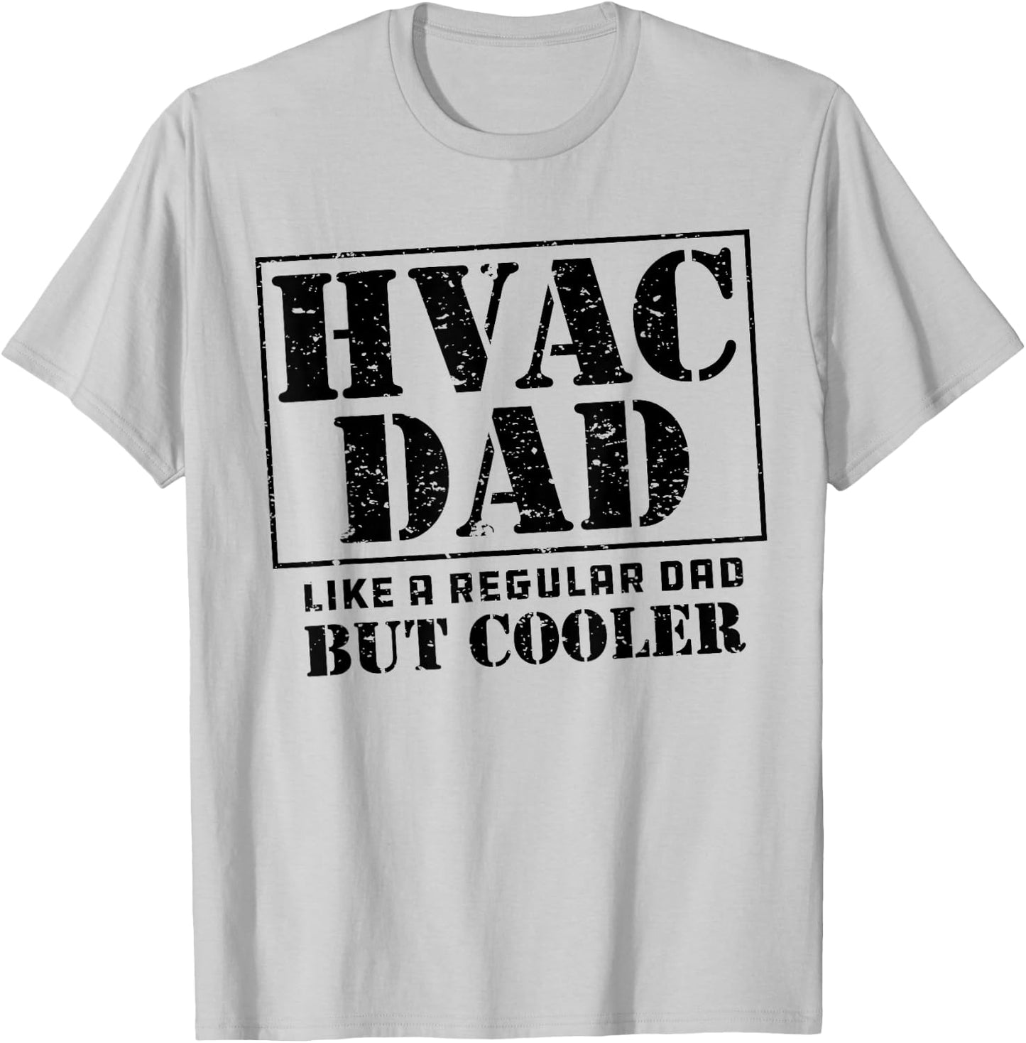 HVAC Dad Like a Regular Dad But Cooler Cute Funny HVAC Dad T-Shirt - T-Shirt | Ash