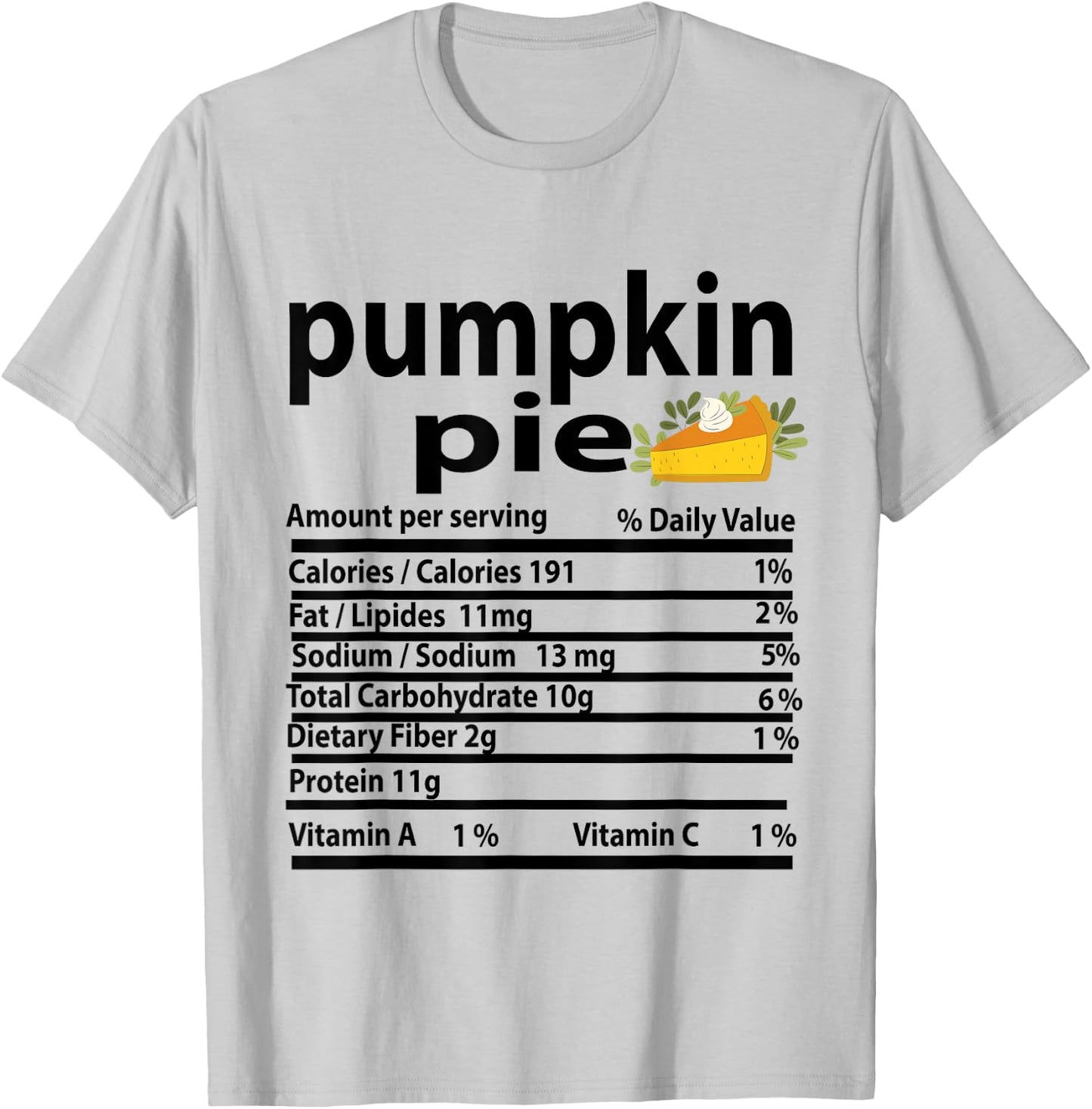 Funny Pumpkin Pie Nutrition Fact for Thanksgiving Family T-Shirt - T-Shirt | Ash