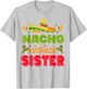 Nacho Average Sister-Shirt Cinco De Mayo Funny Mexican Girl T-Shirt - T-Shirt | Ash
