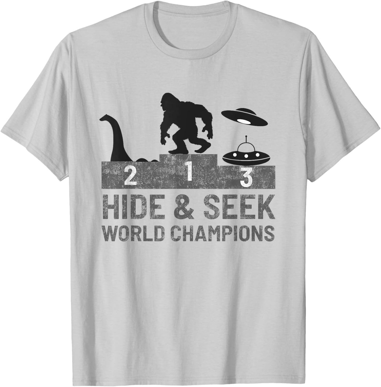 Bigfoot UFO Nessie Hide and Seek World Champion Funny Gift T-Shirt - T-Shirt | Ash
