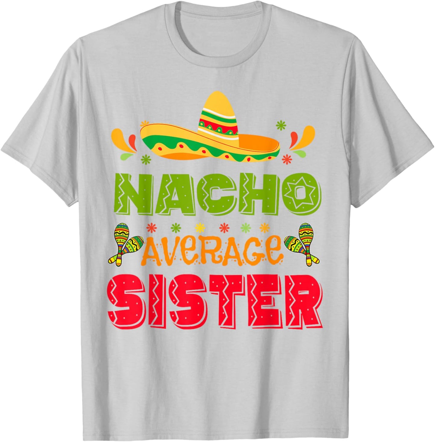 Hispanic Heritage Month Nacho Average Sister Mexico Girl T-Shirt - T-Shirt | Ash