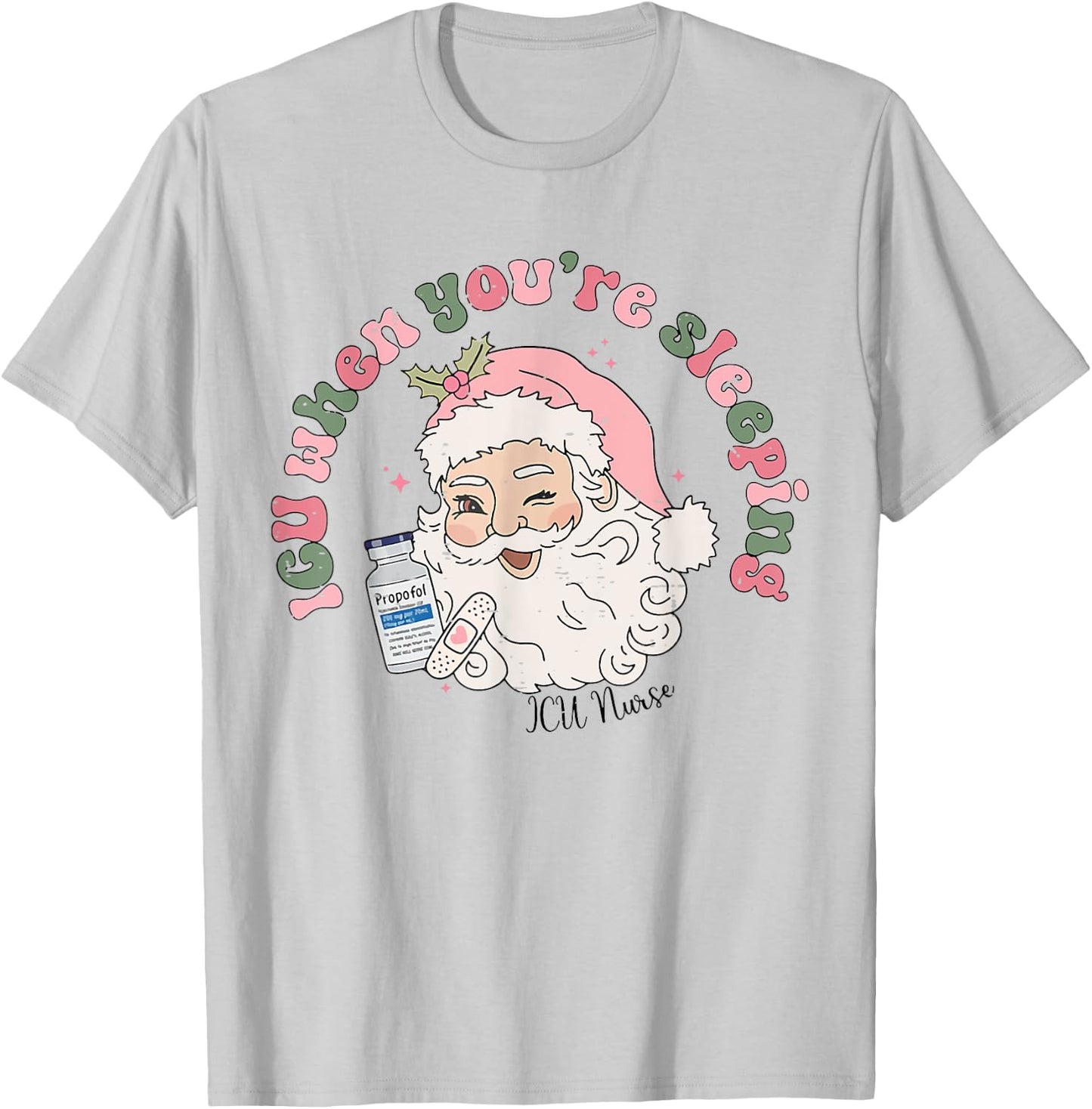 Retro Funny ICU When You're Sleeping Nurse Christmas Santa T-Shirt - T-Shirt | Ash