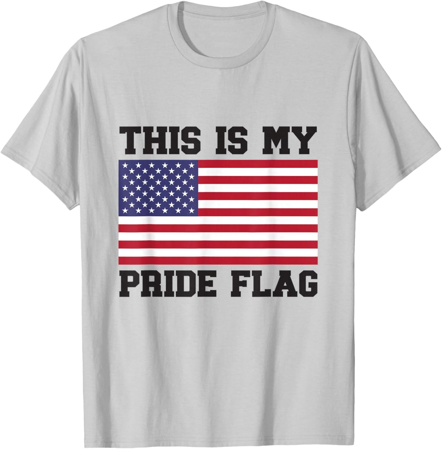 This Is My Pride Flag USA American 4th of July Patriotic T-Shirt - T-Shirt | Ash