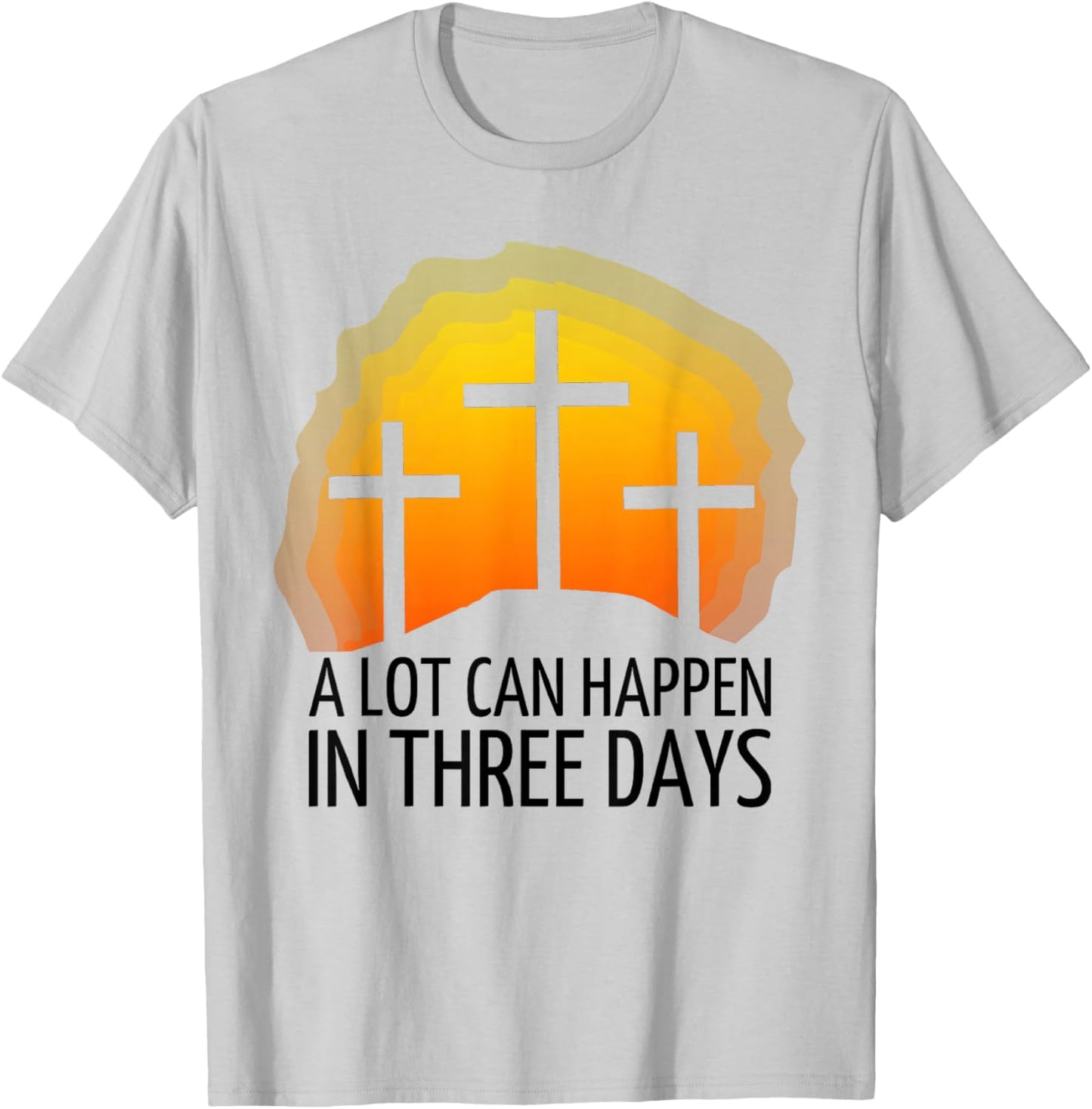 A Lot Can Happen in 3 Days T-Shirt - T-Shirt | Ash