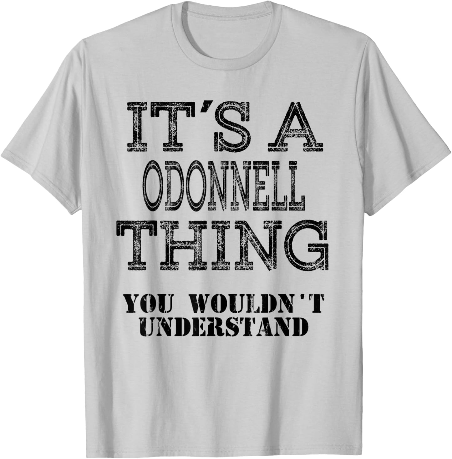 Its A ODONNELL Thing You Wouldnt Understand Matching Family T-Shirt - T-Shirt | Ash