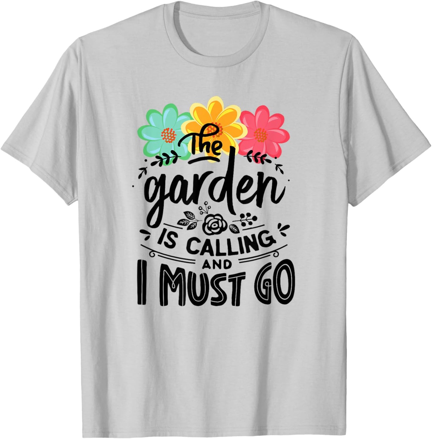 The Garden Is Calling And I Must Go Cute Gardening T-Shirt - T-Shirt | Ash