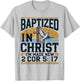 Baptized In Christ I'm Made New Shirt Made New T-Shirt - T-Shirt | Ash