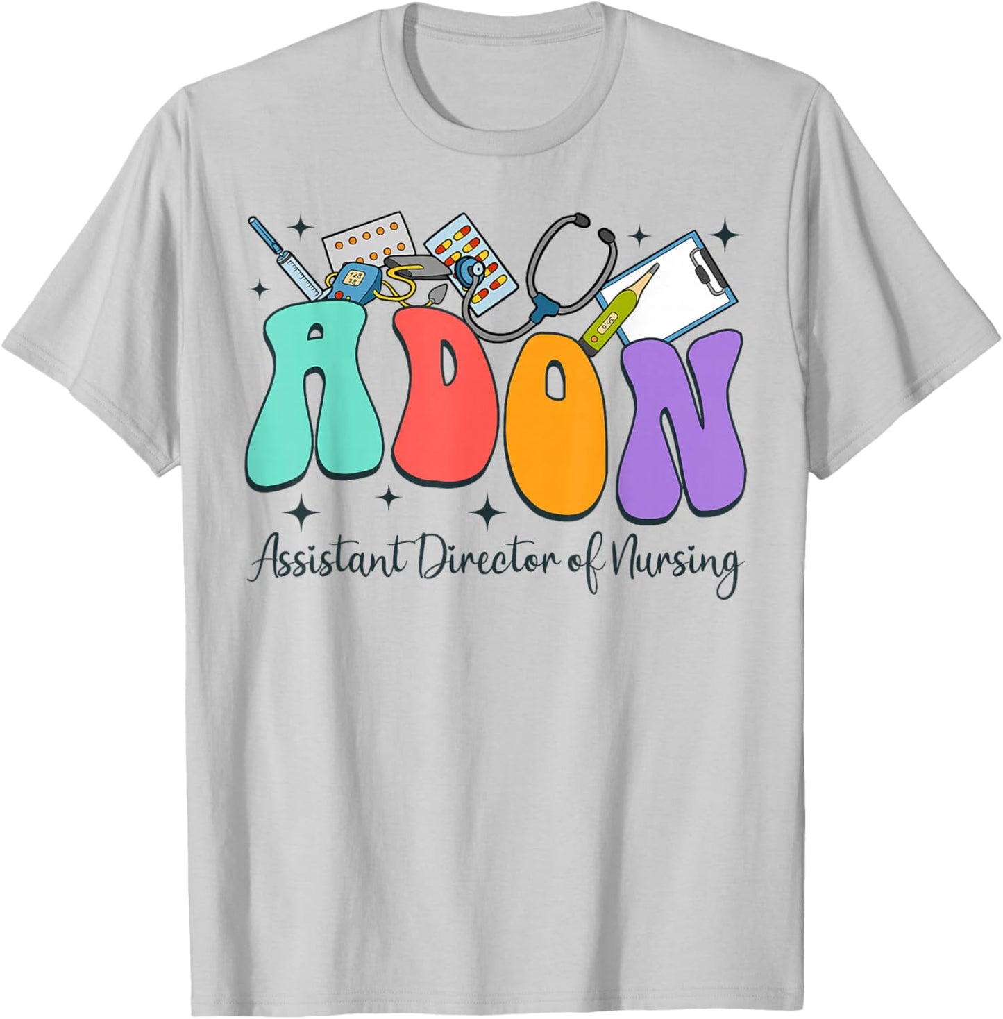 Assistant Director Of Nursing Nurse Life RN Nursing Adon T-Shirt - T-Shirt | Ash