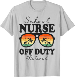Retired School Nurse Off Duty Funny Retirement T-Shirt - T-Shirt | Ash