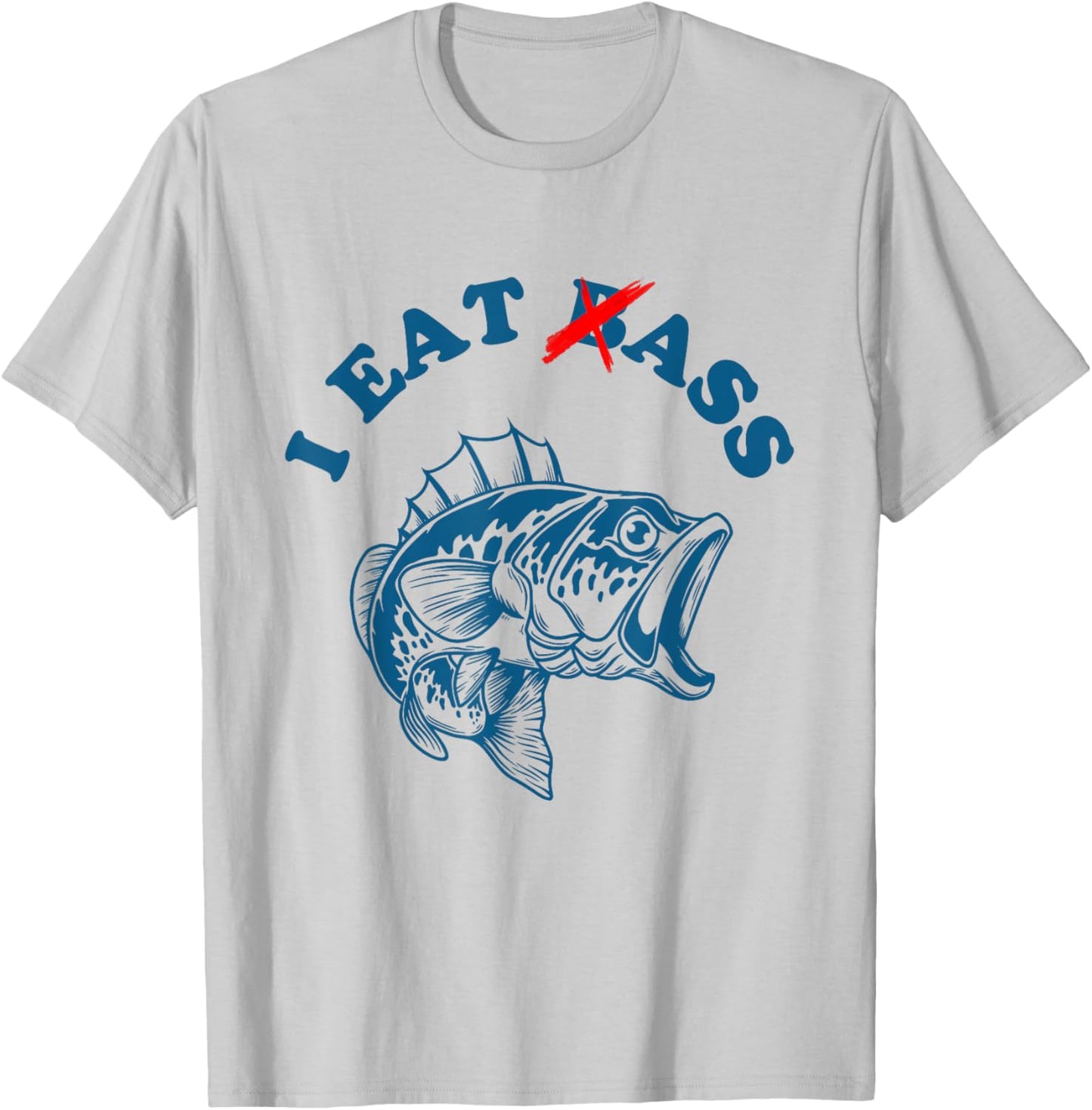 I Eat Bass Funny I Eat Bass T-Shirt - T-Shirt | Ash