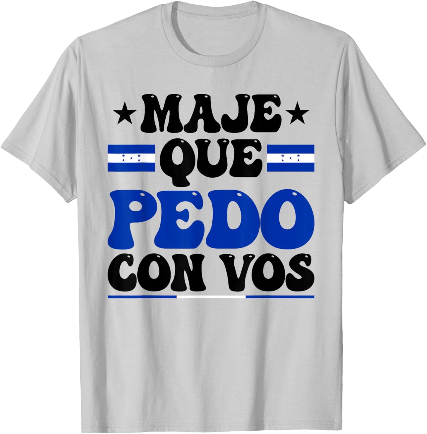 Honduras Flag Catracho Pride Maje Que Pedo Con Vos T-Shirt - T-Shirt | Ash