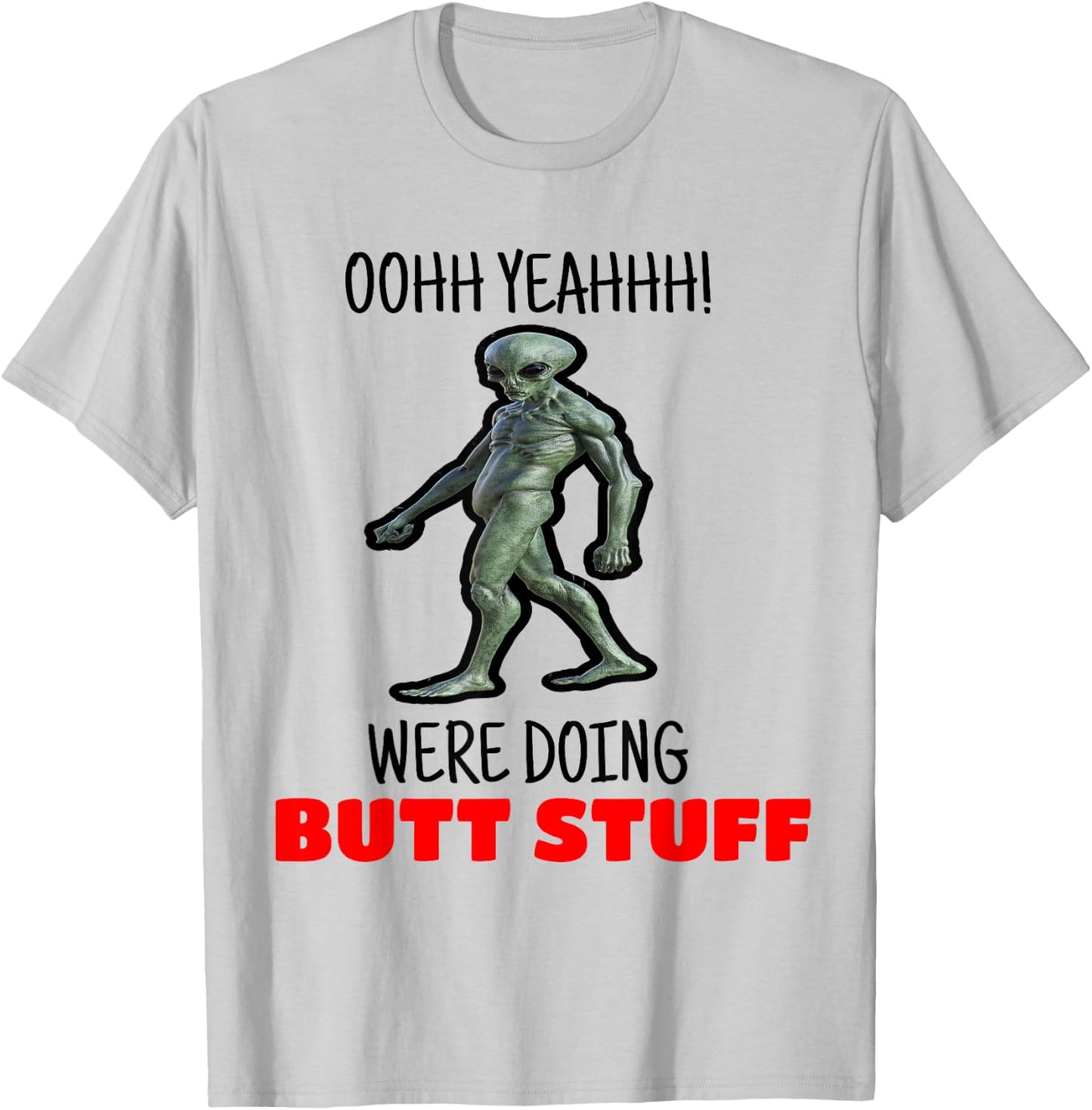 Butt Stuff Were Doing Butt Stuff Alien Work Out Shirt T-Shirt - T-Shirt | Ash